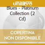 Blues - Platinum Collection (2 Cd) cd