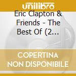 Eric Clapton & Friends - The Best Of (2 Cd) cd