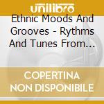 Ethnic Moods And Grooves - Rythms And Tunes From Latin America cd