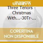 Three Tenors - Christmas With...-30Tr- (2 Cd) cd