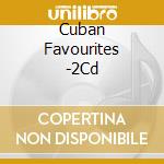 Cuban Favourites -2Cd cd