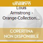 Louis Armstrong - Orange-Collection (2 Cd) cd