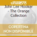 John Lee Hooker - The Orange Collection cd