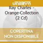 Ray Charles - Orange-Collection (2 Cd) cd