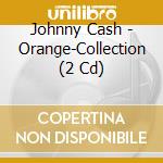 Johnny Cash - Orange-Collection (2 Cd) cd musicale di Johnny Cash