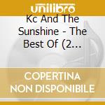 Kc And The Sunshine - The Best Of (2 Cd) cd musicale di Kc And The Sunshine