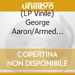 (LP Vinile) George Aaron/Armed Gang - Silly Reason/Love Shot lp vinile di George Aaron/Armed Gang
