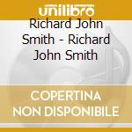 Richard John Smith - Richard John Smith