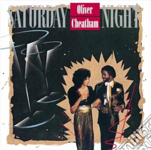 Oliver Cheatham - Saturday Night cd musicale di Oliver Cheatham
