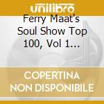 Ferry Maat's Soul Show Top 100, Vol 1 / Various (5 Cd) cd