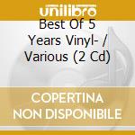 Best Of 5 Years Vinyl- / Various (2 Cd) cd musicale