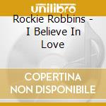Rockie Robbins - I Believe In Love cd