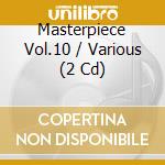 Masterpiece Vol.10 / Various (2 Cd) cd