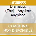 Dramatics (The) - Anytime Anyplace cd