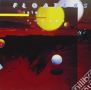 Floaters (The) - Into The Future cd musicale di Floaters, The
