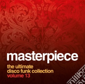 Masterpiece - The Ultimate Disco Funk Col. Vol 13 cd musicale di Various Artists