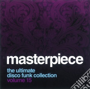 Masterpiece - The Ultimate Disco Funk Collection Vol 15 cd musicale di Various Artists