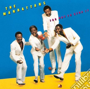Manhattans (The) - Too Hot To Stop It cd musicale di The Manhattans