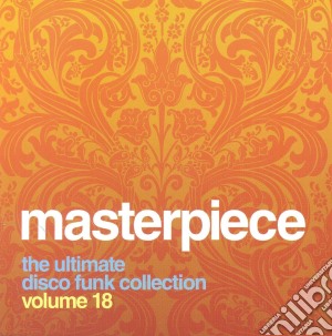 Masterpiece - The Ultimate Disco Funk Collection Vol 18 cd musicale di Various Artists