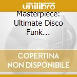 Masterpiece: Ultimate Disco Funk Collection, Vol. 24 / Various cd musicale