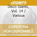 Disco Giants, Vol. 14 / Various cd musicale