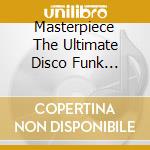 Masterpiece The Ultimate Disco Funk Collection 28 cd musicale
