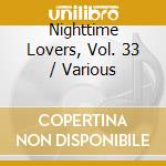 Nighttime Lovers, Vol. 33 / Various cd musicale