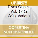 Disco Giants, Vol. 17 (2 Cd) / Various cd