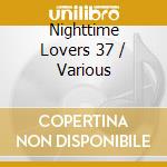 Nighttime Lovers 37 / Various cd