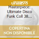 Masterpiece: Ultimate Disco Funk Coll 38 / Various cd
