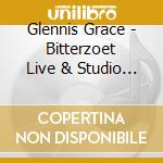 Glennis Grace - Bitterzoet Live & Studio Sessi cd