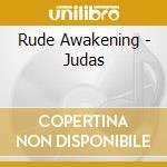 Rude Awakening - Judas cd