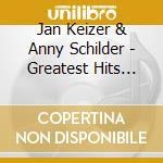 Jan Keizer & Anny Schilder - Greatest Hits (Cd+Dvd) cd