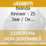 Belinda Kinnaer - 25 Jaar / De Tijd Van M\'N Leven cd musicale
