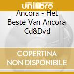 Ancora - Het Beste Van Ancora Cd&Dvd cd musicale