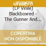 (LP Vinile) Blackboxred - The Gunner And The Ghost