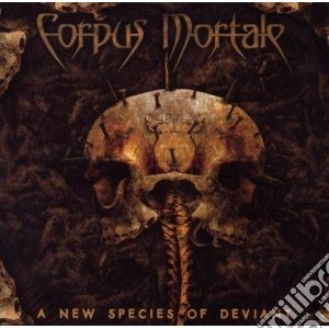 Corpus Mortale - New Species Of Deviant cd musicale di Mortale Corpus