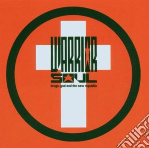 Warrior Soul - Drugs God And The New Republic cd musicale di WARRIOR SOUL