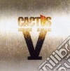Cactus - V cd