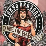 Tokyo Dragons - Come On Baby (Ep)