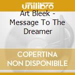 Art Bleek - Message To The Dreamer