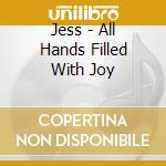 Jess - All Hands Filled With Joy cd
