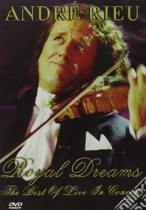 (Music Dvd) Andre' Rieu: Royal Dreams - Best Of Live In Concert cd musicale