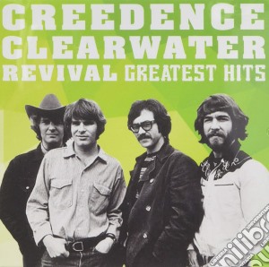 Creedence Clearwater Revival - Greatest Hits cd musicale di Creedence Clearwater Revival