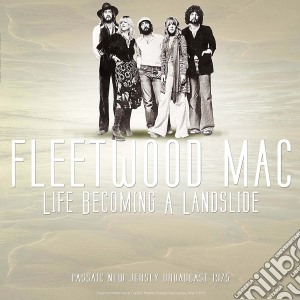 (LP Vinile) Fleetwood Mac - Live Becoming A Landslide. Passaic New Jersey Broadcast 1975 lp vinile di Fleetwood Mac