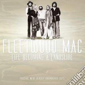 Fleetwood Mac - Live Becoming A Landslide. Passaic New Jersey Broadcast 1975 cd musicale di Fleetwood Mac