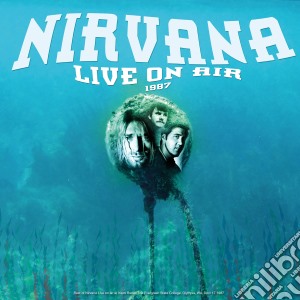 Nirvana - Live On Air 1987 cd musicale di Nirvana