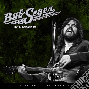 (LP Vinile) Bob Seger & The Silver Bullet Band - Live In Boston 1977 lp vinile di Bob Seger & The Silver Bullet Band