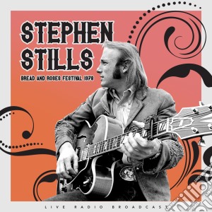 (LP Vinile) Stephen Stills - Bread And Roses Festival, September 4 1978 lp vinile di Stephen Stills