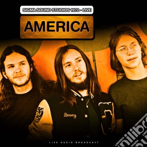 (LP Vinile) America - Sigma Sound Studios 1972 Live lp vinile di America